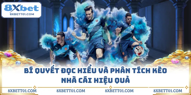 Bí quyết đọc hiểu và phân tích kèo nhà cái hiệu quả
